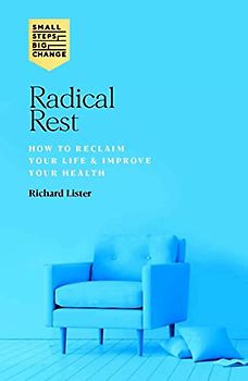 Radical Rest: Get More Done by Doing Less