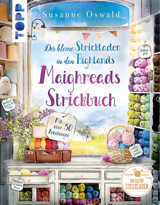Der kleine Strickladen in den Highlands. Maighreads Strickbuch.