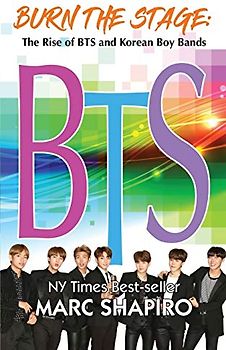 Burn the Stage: The Rise of BTS and Korean Boy Bands