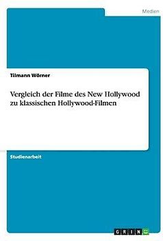 Vergleich der Filme des New Hollywood zu klassischen Hollywood-Filmen