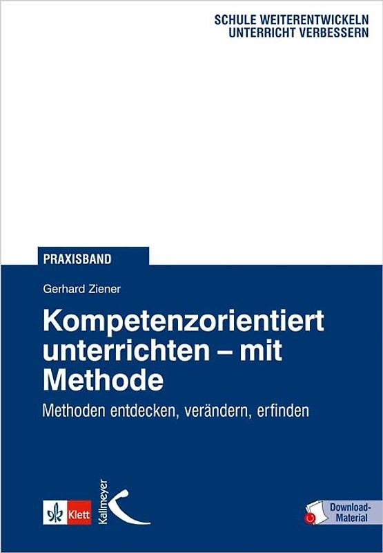 Kompetenzorientiert unterrichten - mit Methode