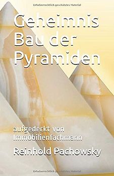 Geheimnis Bau der Pyramiden: aufgedeckt von Immobilienfachmann