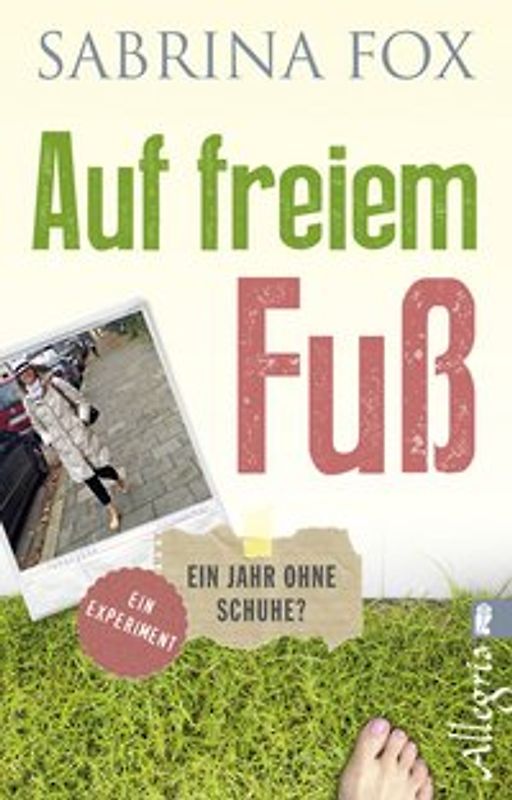 Auf freiem Fuß. Ein Jahr ohne Schuhe?