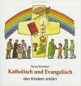 Katholisch und Evangelisch den Kindern erklärt