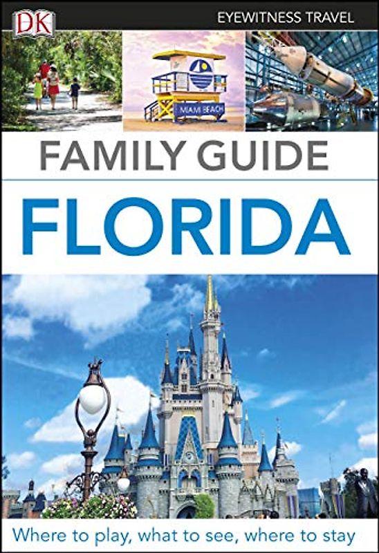DK Eyewitness Family Guide Florida (Travel Guide)