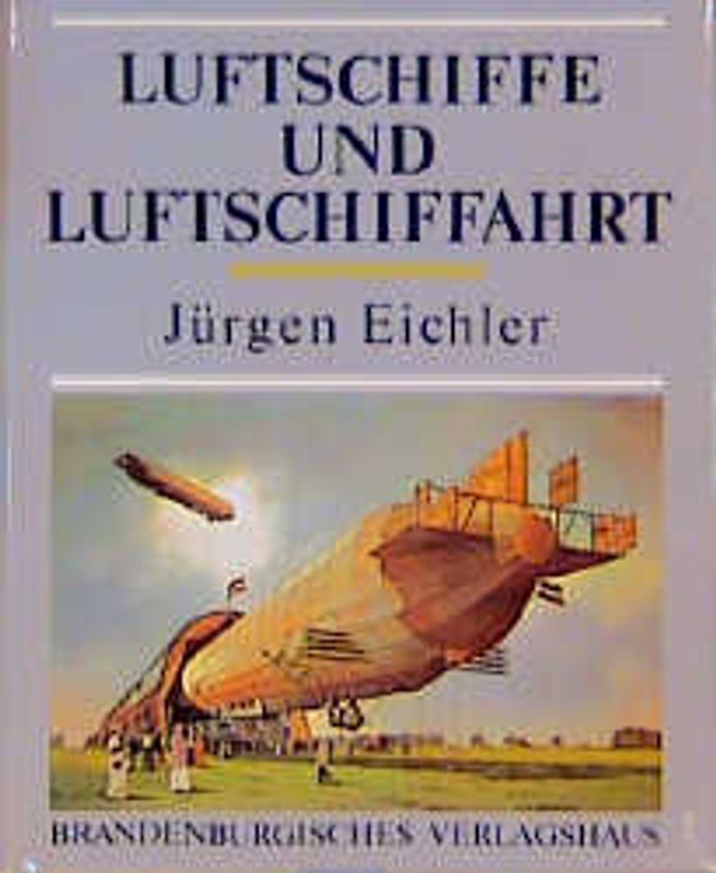 Luftschiffe und Luftschiffahrt