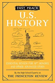 Fast Track: U.S. History: Essential Review for AP, Honors, and Other Advanced Study (High School Subject Review)
