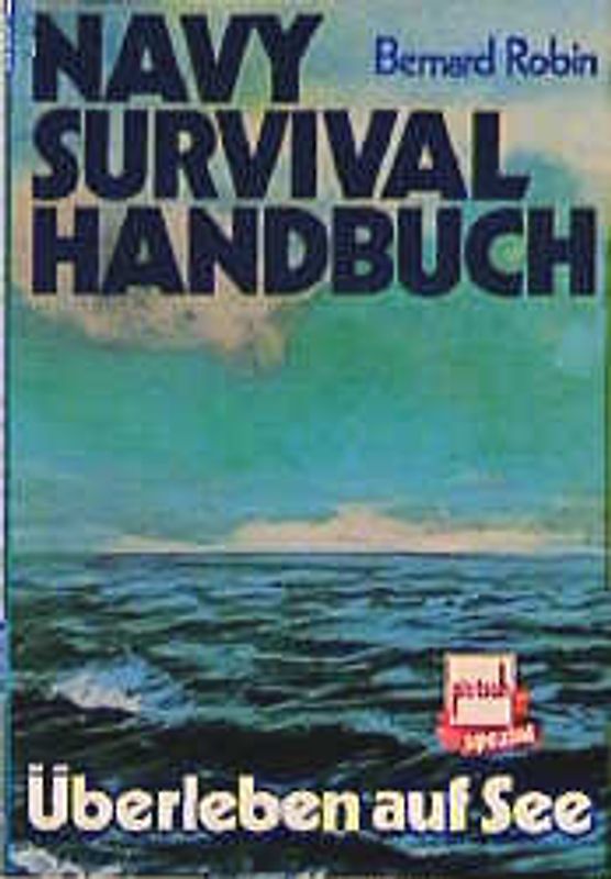 Navy Survival Handbuch. Überleben auf See