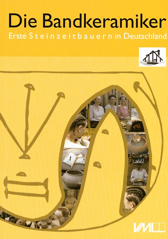 Die Bandkeramiker. Erste Steinzeitbauern in Deutschland