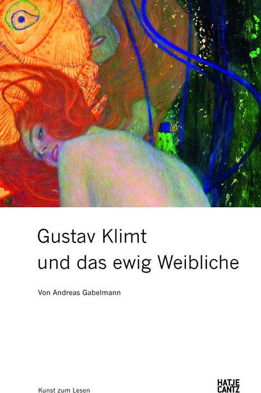 Gustav Klimt und das ewig Weibliche