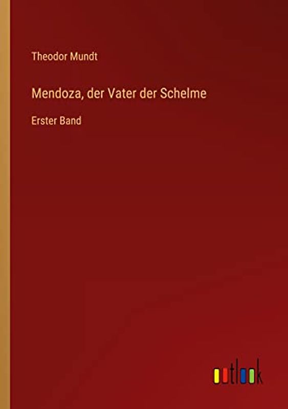 Mendoza, der Vater der Schelme: Erster Band