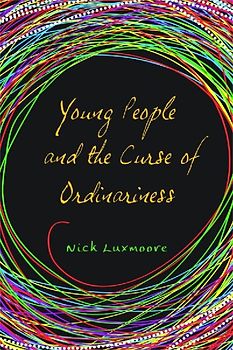 Young People and the Curse of Ordinariness