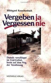 Vergeben ja, vergessen nie