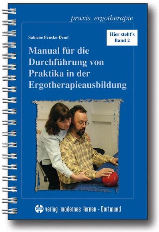 Hier steht's / Manual für die Durchführung von Praktika in der Ergotherapieausbildung