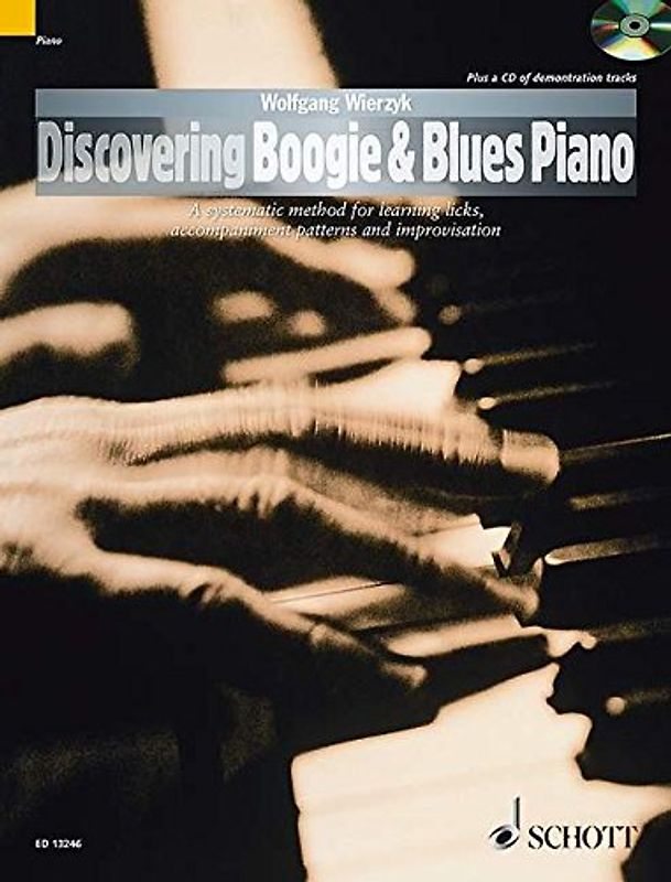 Discovering Boogie & Blues Piano: A Systematic Method for learning licks, accompaniment patterns and Improvisation. Klavier. Lehrbuch. (Schott Pop-Styles)
