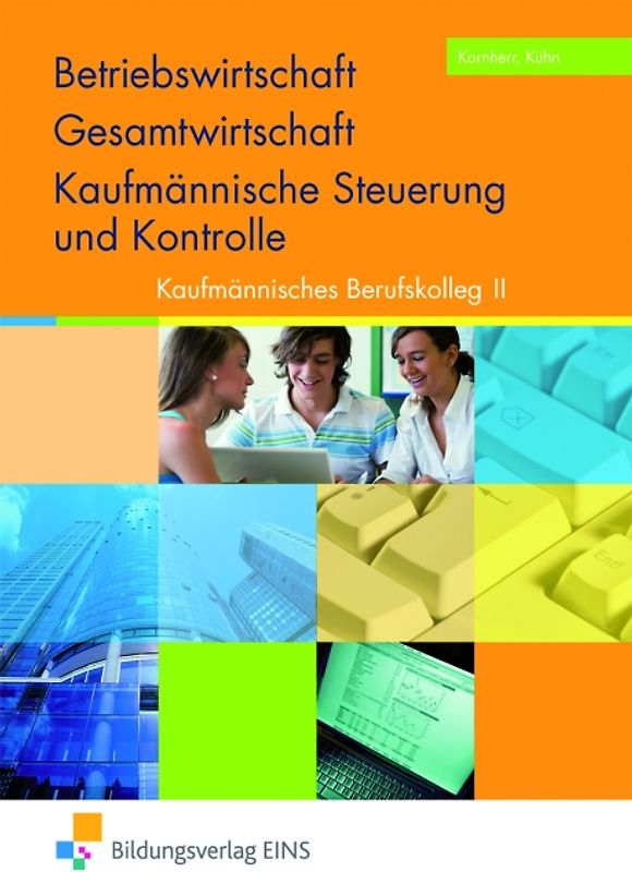 Das Paket für das Kaufmännische Berufskolleg I und II / Betriebswirtschaft / Gesamtwirtschaft und Kaufmännische Steuerung und Kontrolle