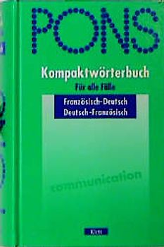 PONS Kompaktwörterbuch für alle Fälle. Französisch-Deutsch /Deutsch-Französisch