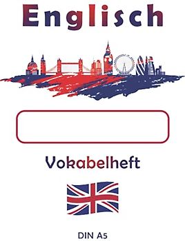 Englisch Vokabelheft | DIN A5: 100 linierte Seiten mit 2 Spalten