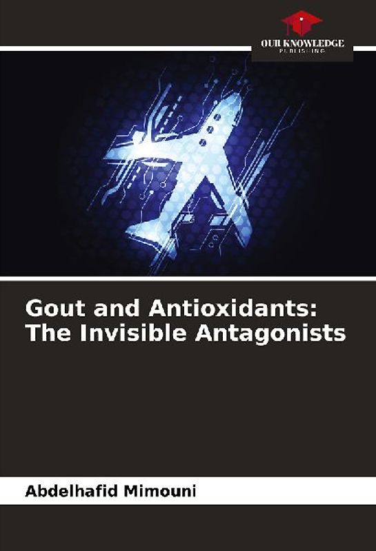 Gout and Antioxidants: The Invisible Antagonists