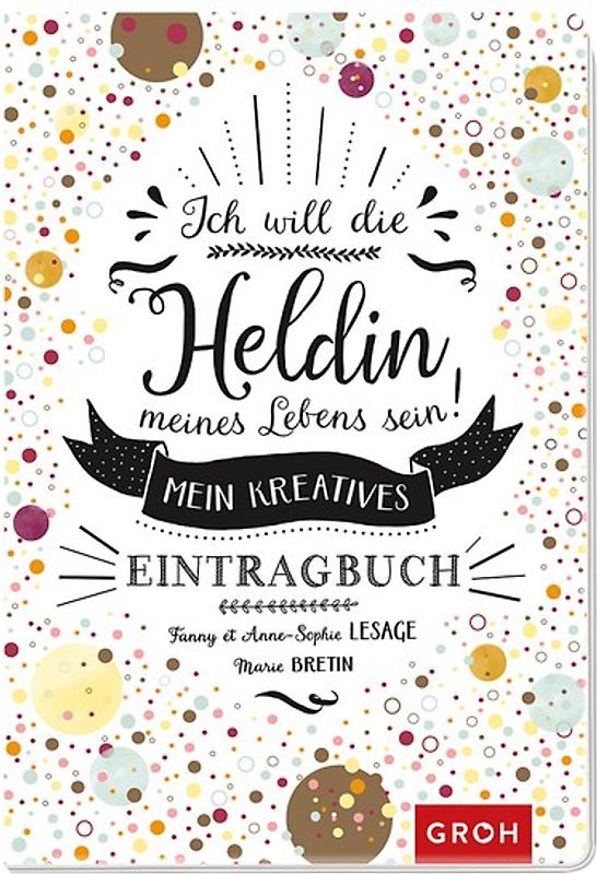 Ich will die Heldin meines Lebens sein