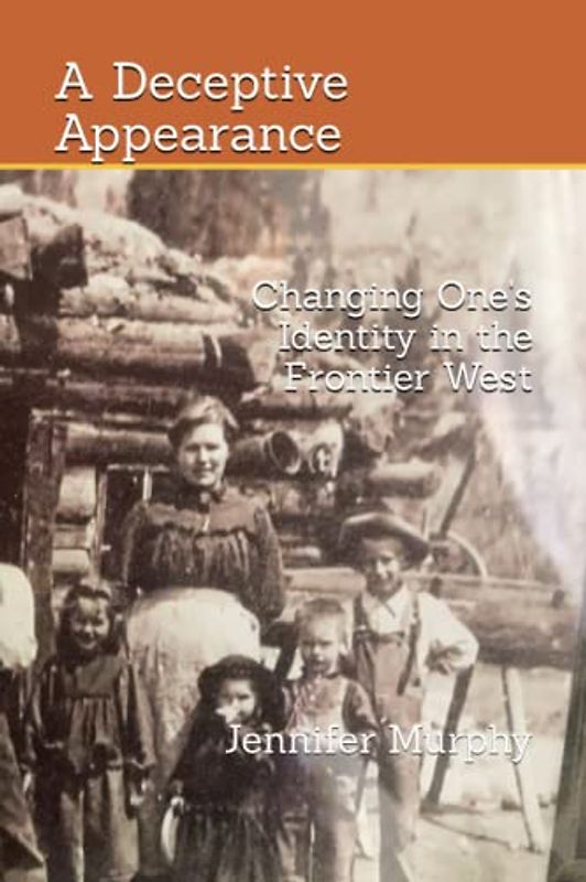 A Deceptive Appearance: Changing One's Identity in the Frontier West