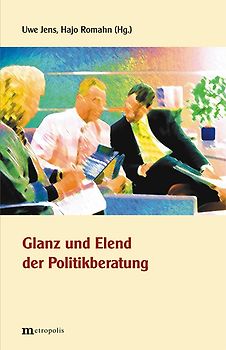 Glanz und Elend der Politikberatung