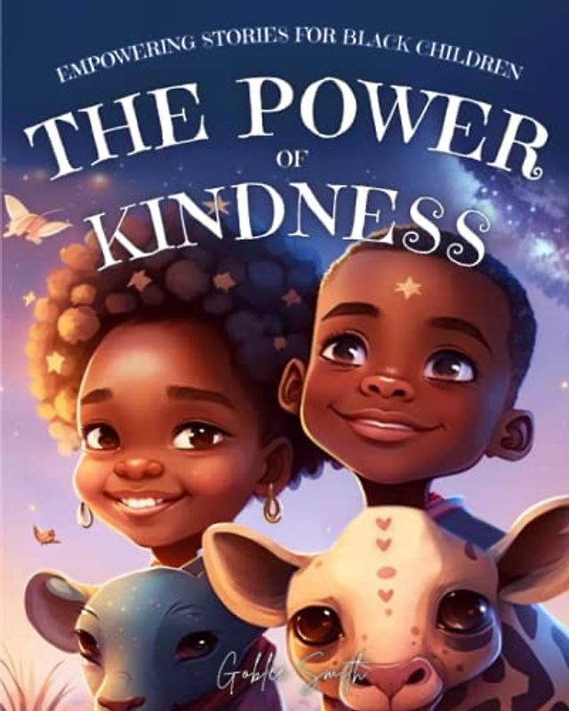 Empowering Stories For Black Children: The Power Of Kindness: Educational Inspiring Children's book For Black History Month (Holiday Books for Kids) ... History, Culture and Spirituality, Band 2)