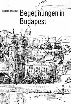 Begegnungen in Budapest