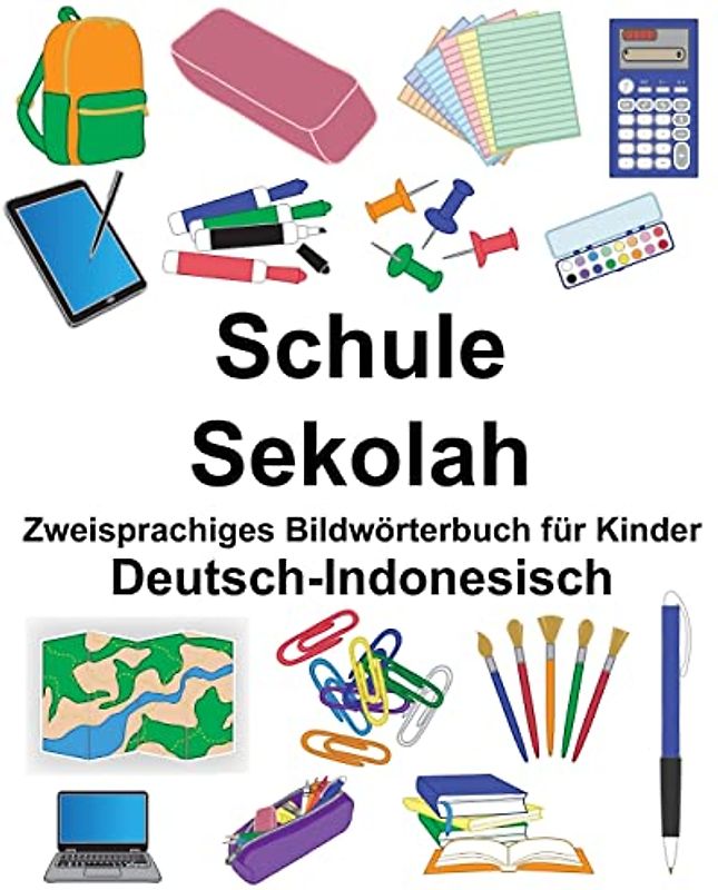 Deutsch-Indonesisch Schule/Sekolah Zweisprachiges Bildwörterbuch für Kinder (FreeBilingualBooks.com)
