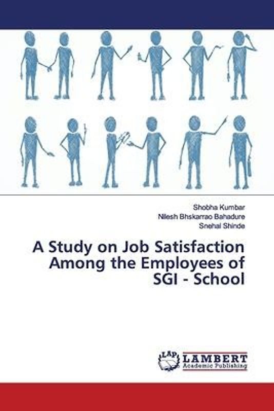 A Study on Job Satisfaction Among the Employees of SGI - School