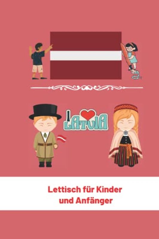Lettisch für Kinder und Anfänger: Für Kleinkinder Und Kinder, Lettische Sprache Und Kultur (Meine Ersten Worte) 6x9 in