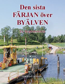 Den sista FÄRJAN över BYÄLVEN