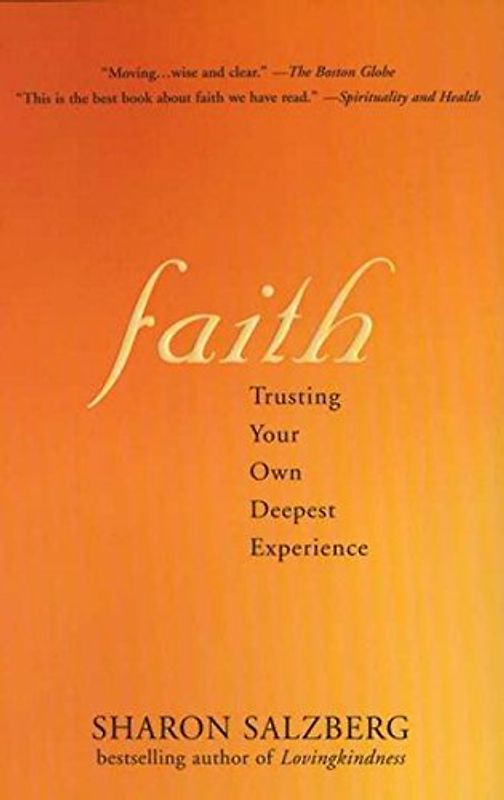 Faith: Trusting Your Own Deepest Experience - Sharon Salzberg