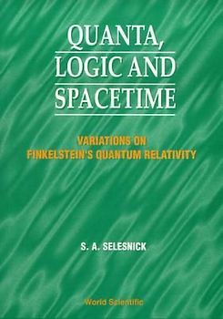 Quanta, Logic and Spacetime: Variations on Finkelstein's Quantum Relativity