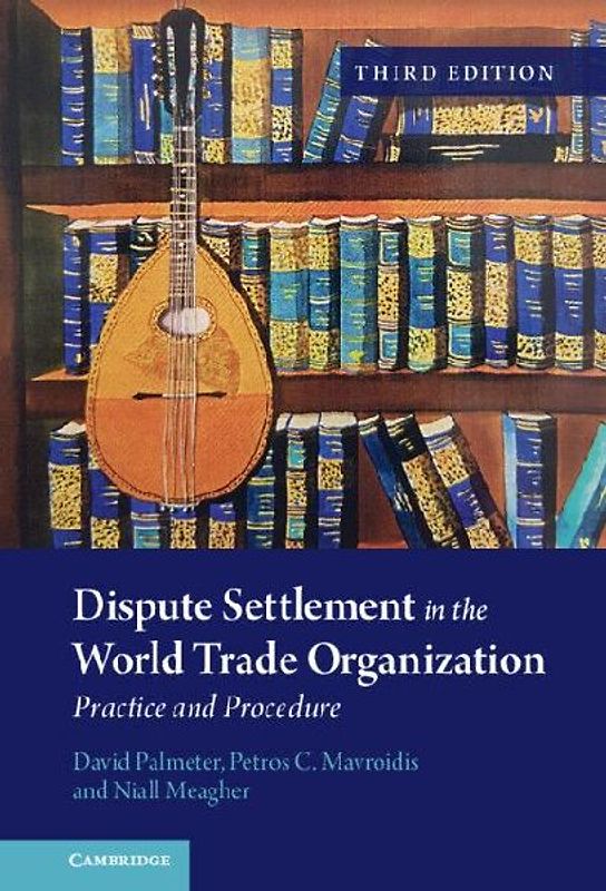 Dispute Settlement in the World Trade Organization