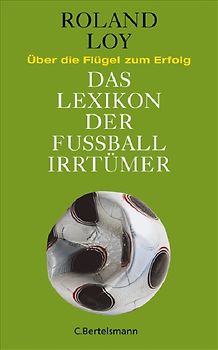 Das Lexikon der Fußballirrtümer