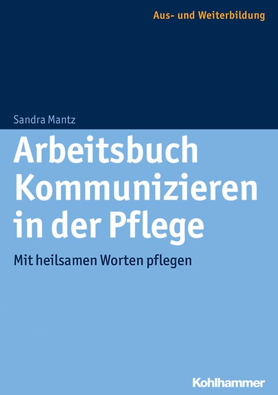 Arbeitsbuch Kommunizieren in der Pflege