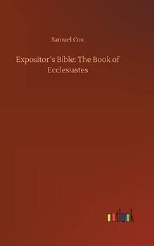 Expositor´s Bible: The Book of Ecclesiastes