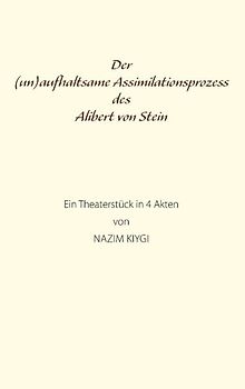 Der (un)aufhaltsame Assimilationsprozess des Alibert von Stein