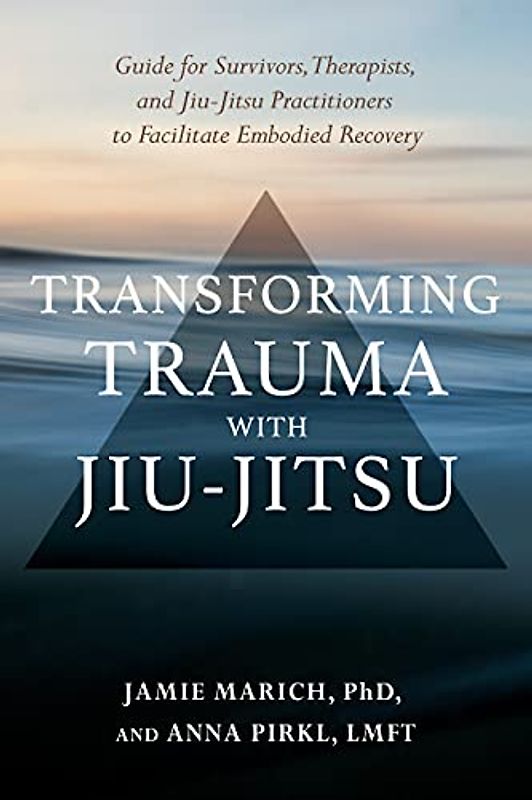 Transforming Trauma with Jiu-Jitsu
