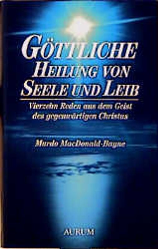 Göttliche Heilung von Seele und Leib