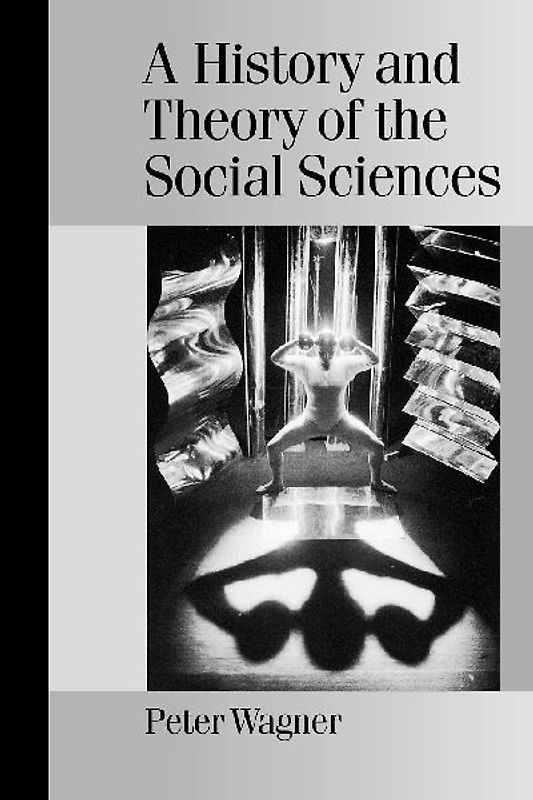 A History and Theory of the Social Sciences