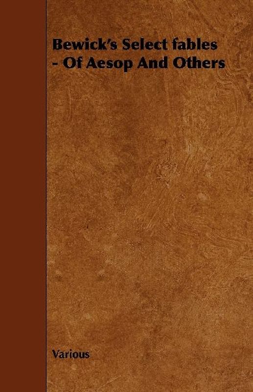 Bewick's Select Fables - Of Aesop and Others