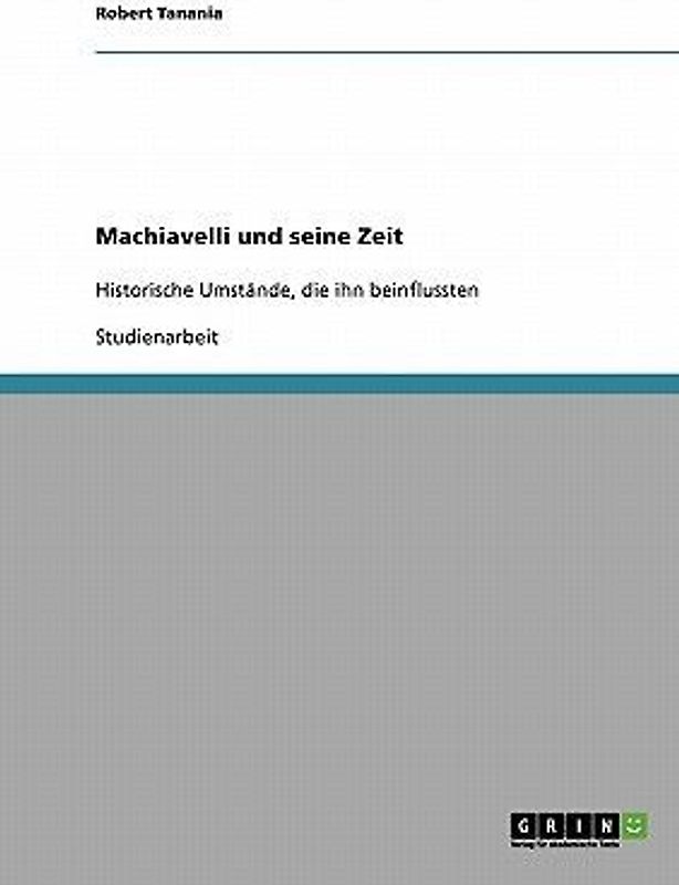 Machiavelli und seine Zeit
