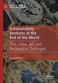 Schizoanalytic Ventures at the End of the World