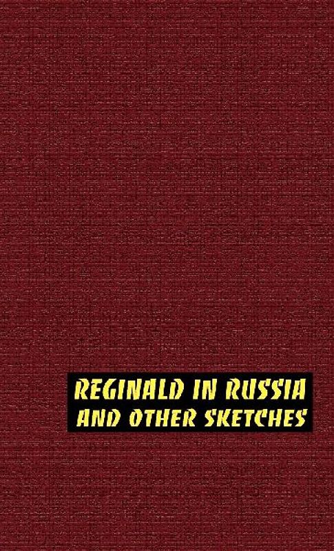 Reginald in Russia and Other Sketches