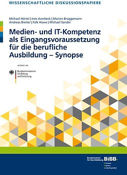 Medien- und IT-Kompetenz als Eingangsvoraussetzung für die berufliche Ausbildung – Synopse
