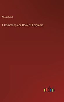 A Commonplace Book of Epigrams