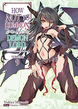 How NOT to Summon a Demon Lord: Volume 9 (How NOT to Summon a Demon Lord (light novel), 9, Band 9)