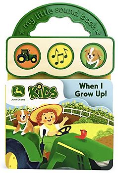 When I Grow Up (John Deere: My Little Sound Book)